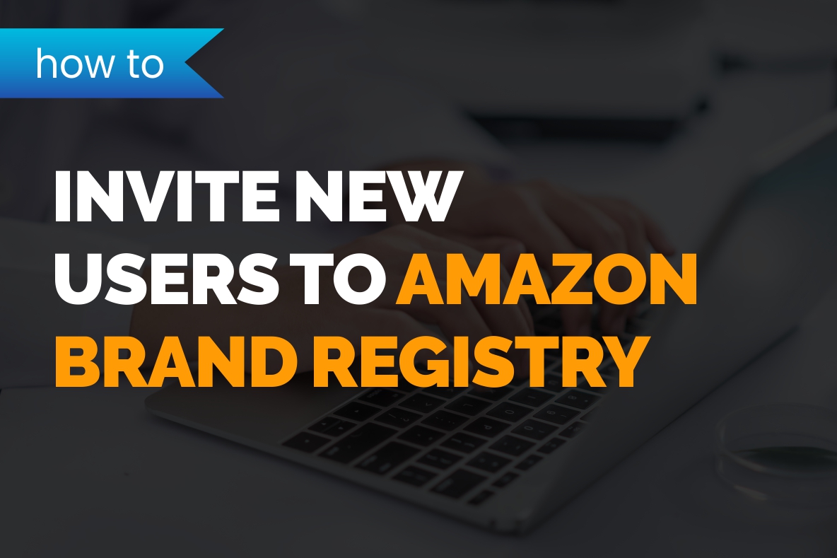 How to invite new users to Amazon Brand Registry